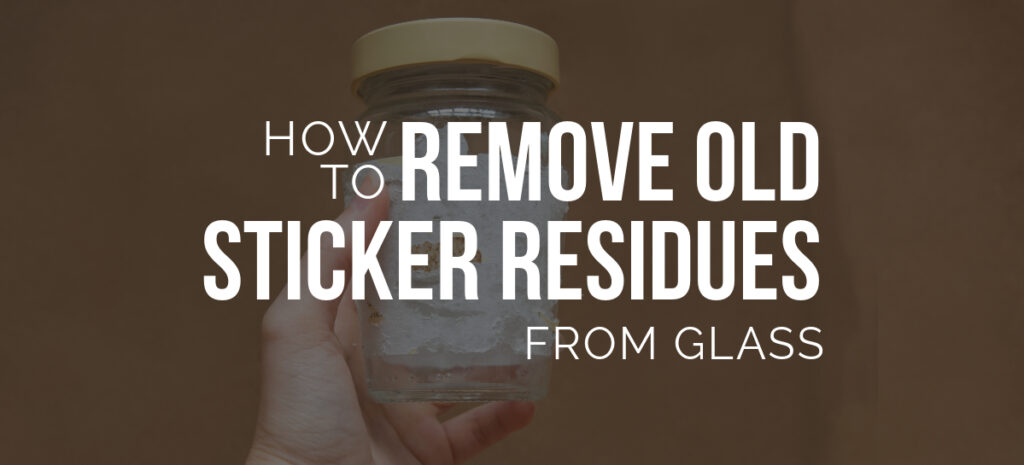 The text says how to remove old sticker residues from glass.