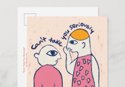 "Can't Take You Seriously" Postcard by Bimble Art Studio