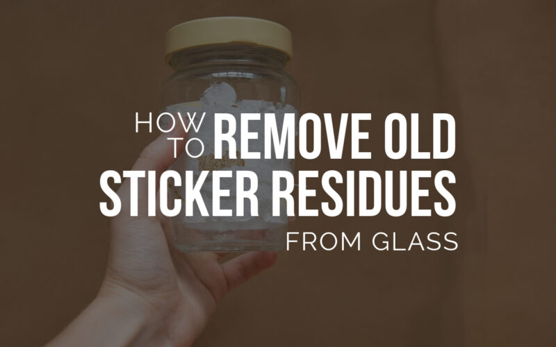 The text says how to remove old sticker residues from glass.