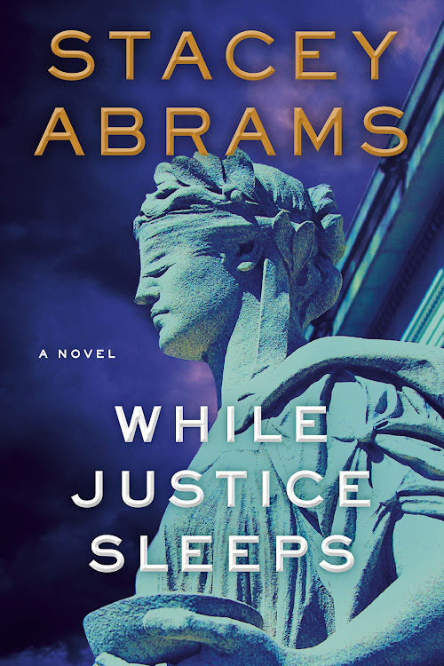 While Justice Sleeps A Novel by Stacey Abrams